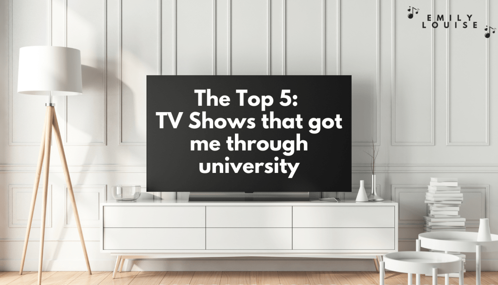 The Top 5: TV Shows that got me through&nbsp;University